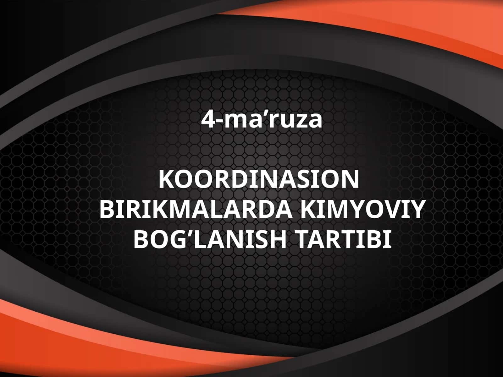 KOORDINASION BIRIKMALARDA KIMYOVIY BOG’LANISH TARTIBI