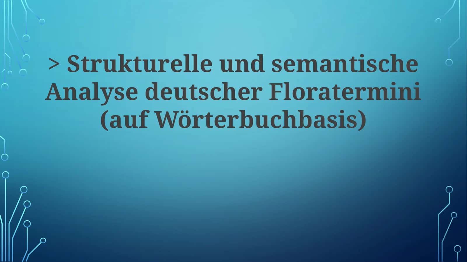 Strukturelle und semantische Analyse deutscher Floratermini (auf Wörterbuchbasis)