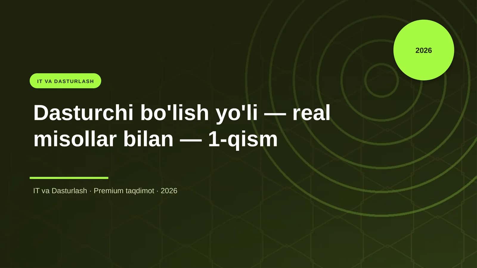 Dasturchi bo'lish yo'li — real misollar bilan — 1-qism