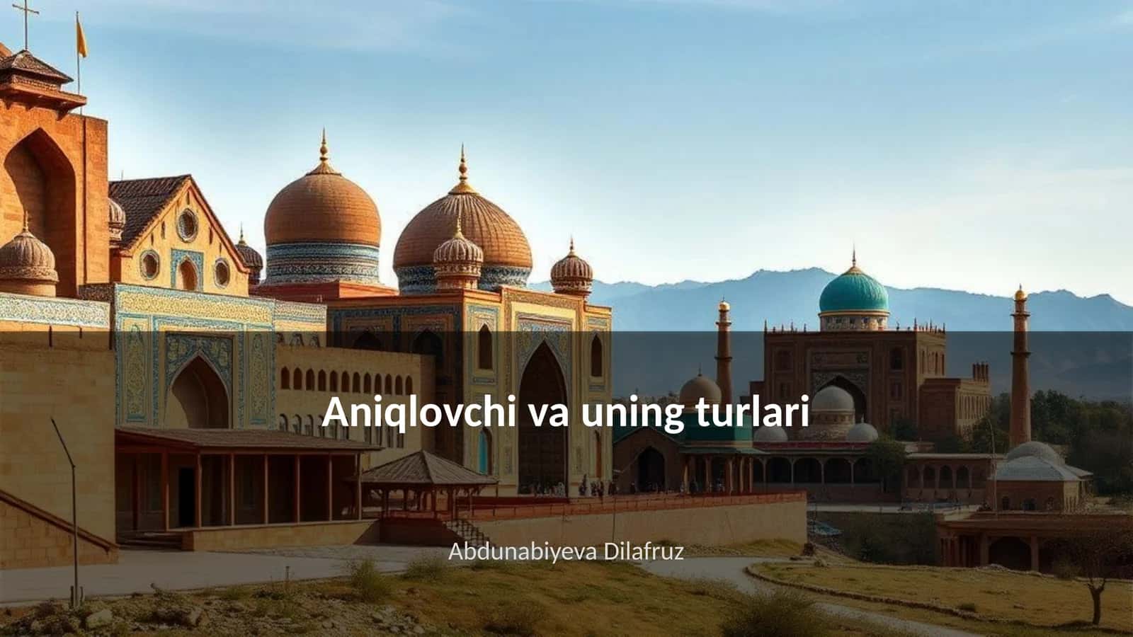Aniqlovchi va uning turlari