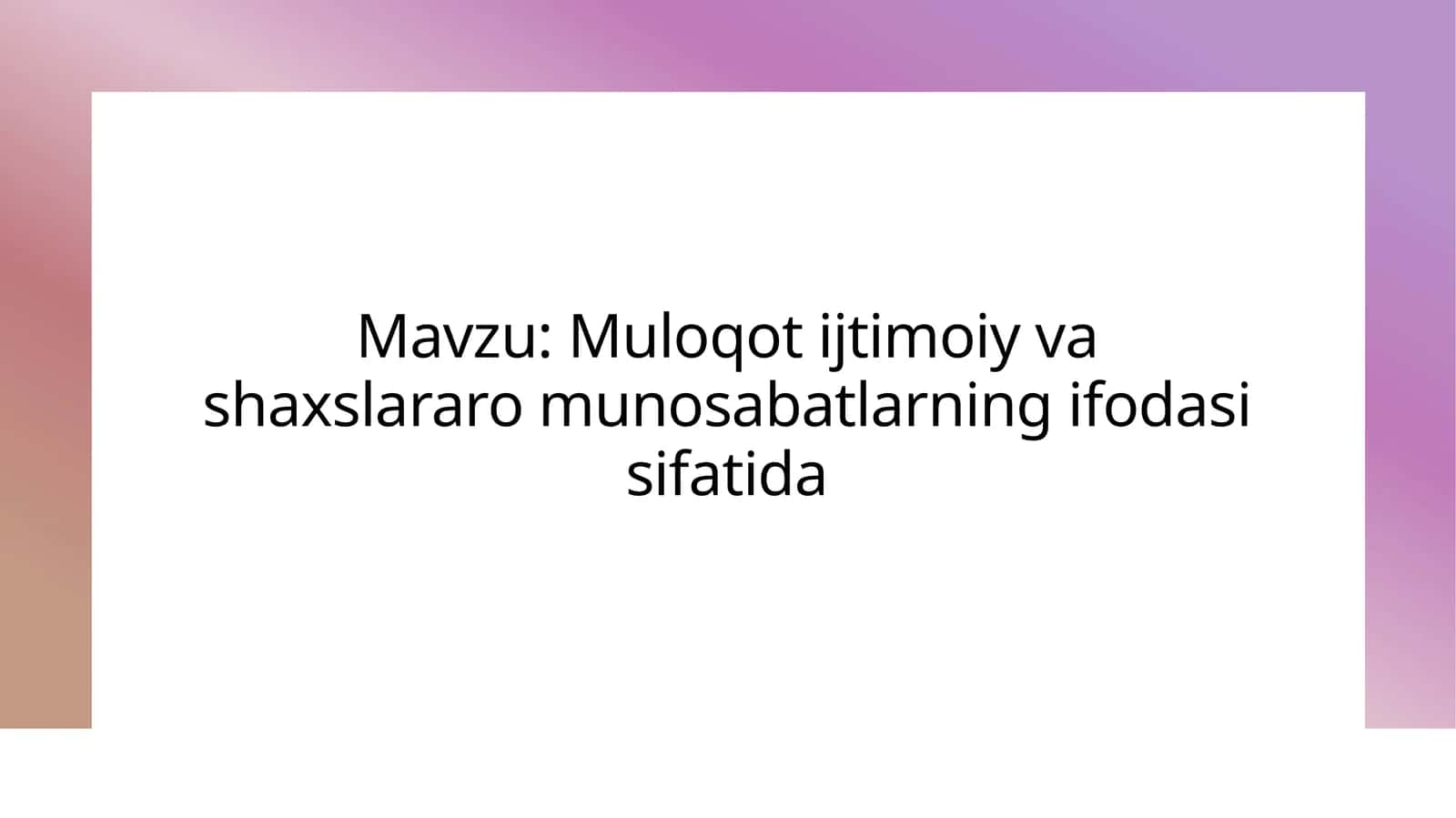 Muloqot va ijtimoiy munosabatlarning madaniy va shaxslararo asoslari