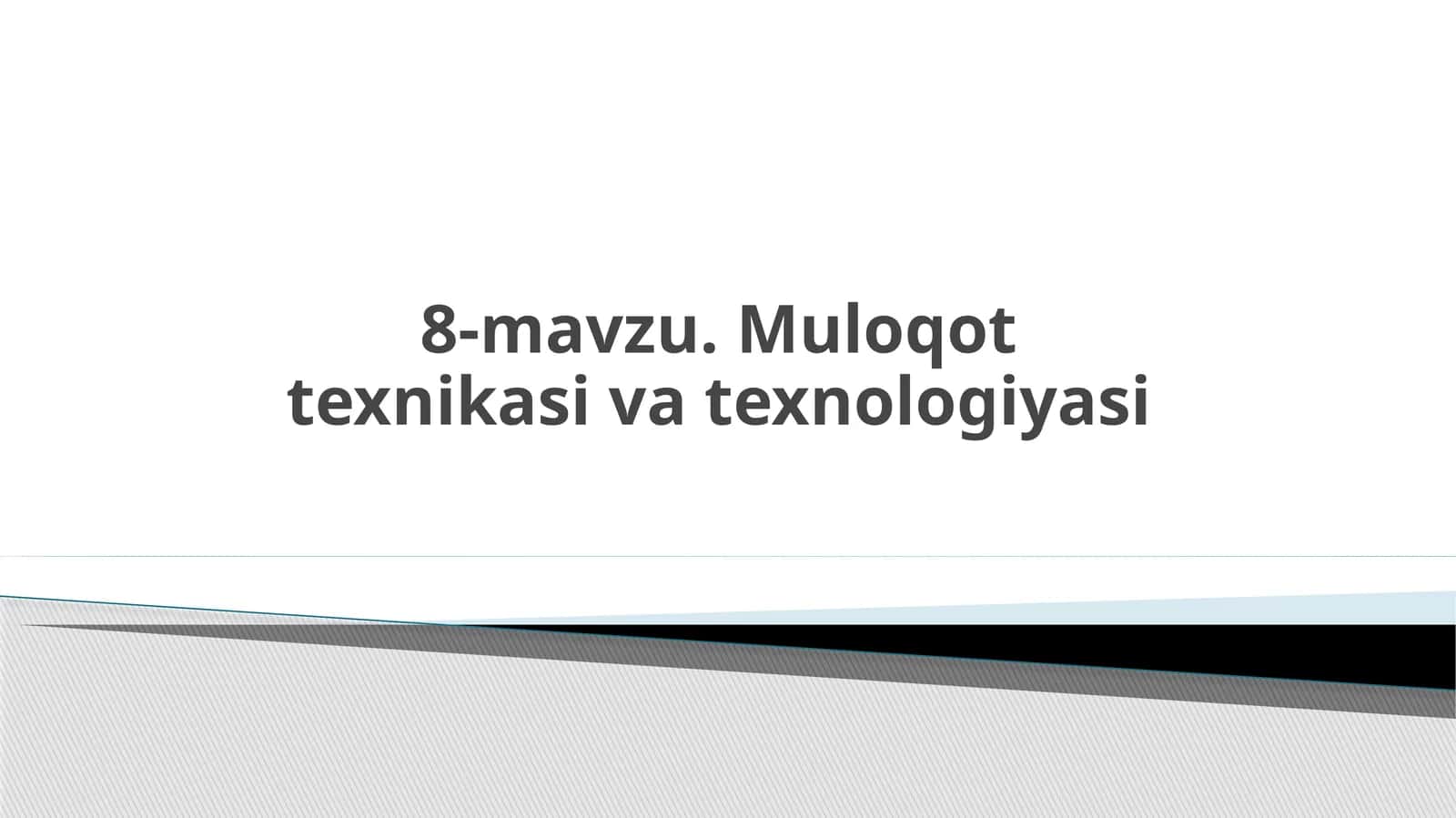 Muloqot texnikasi va texnologiyasi