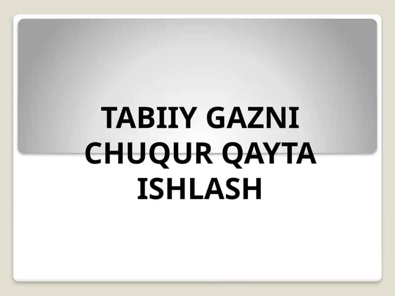 TABIIY GAZNI CHUQUR QAYTA ISHLASH