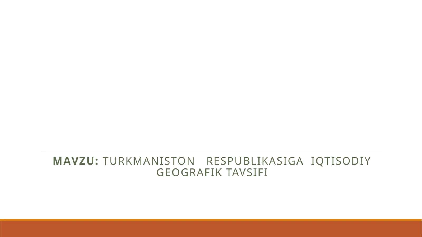 Turkmaniston Respublikasiga iqtisodiy geografik tavsifi