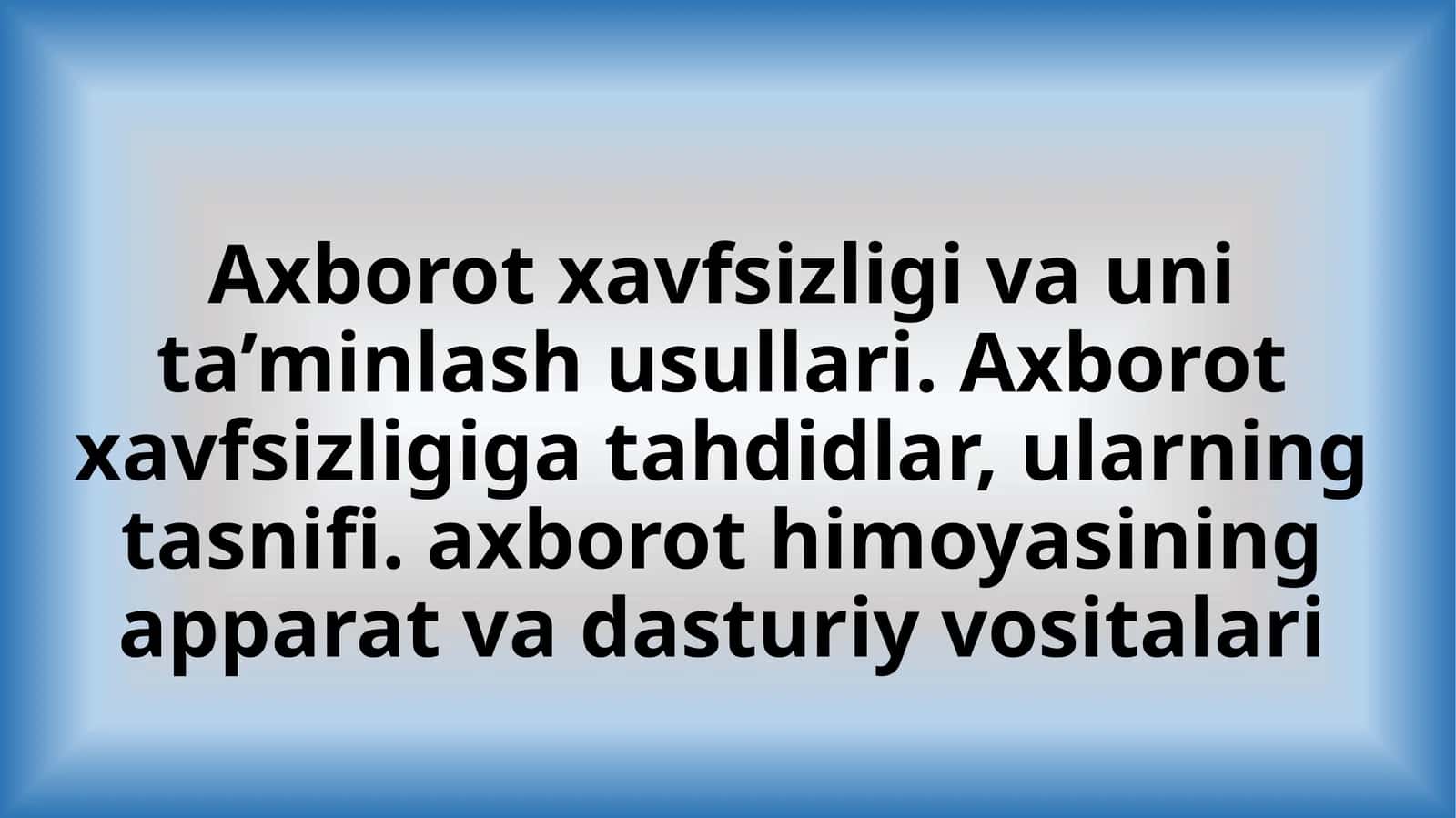 Axborot xavfsizligi va unita’minlash usullari