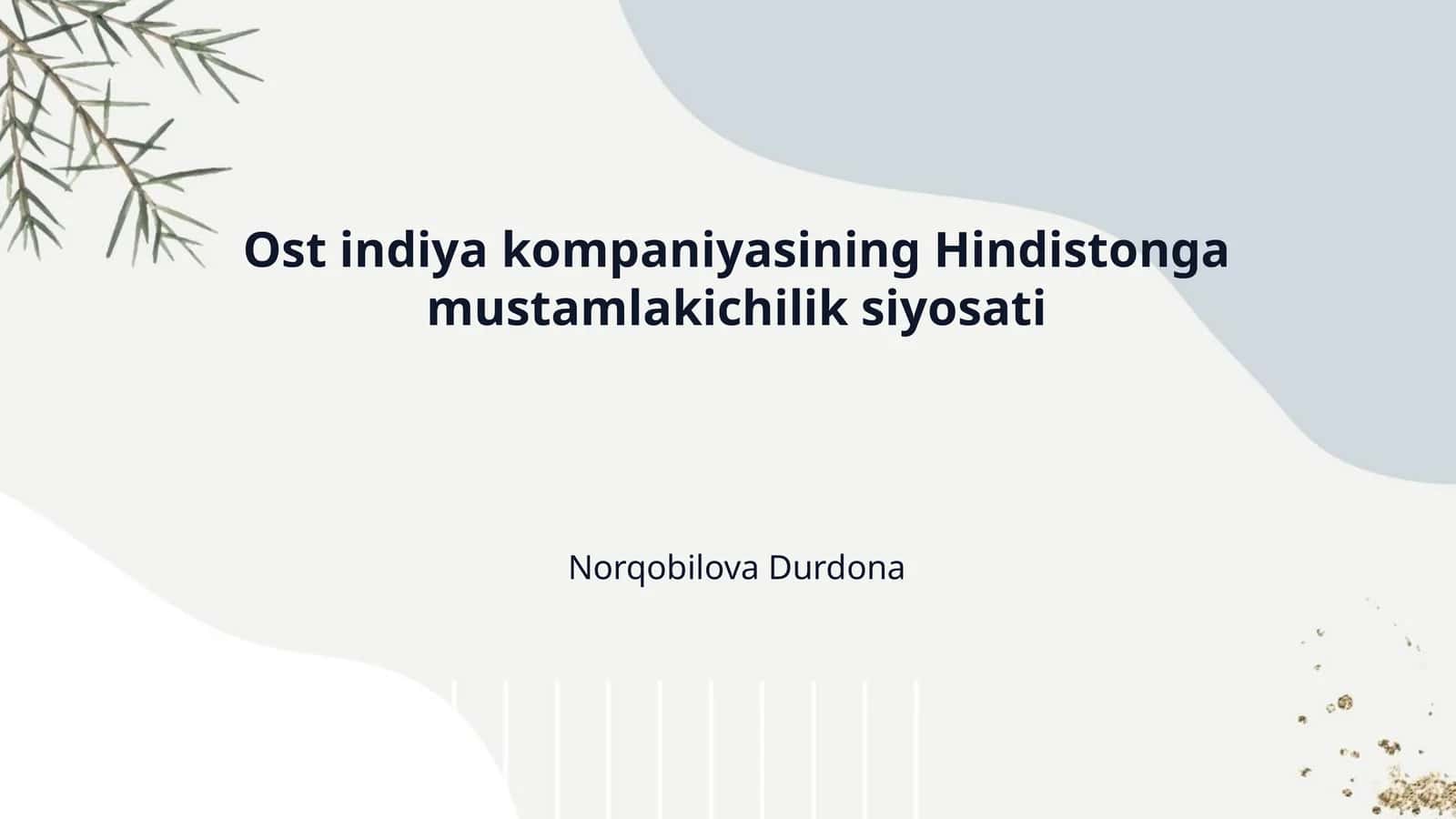 Ost indiya kompaniyasining Hindistonga mustamlakichilik siyosati