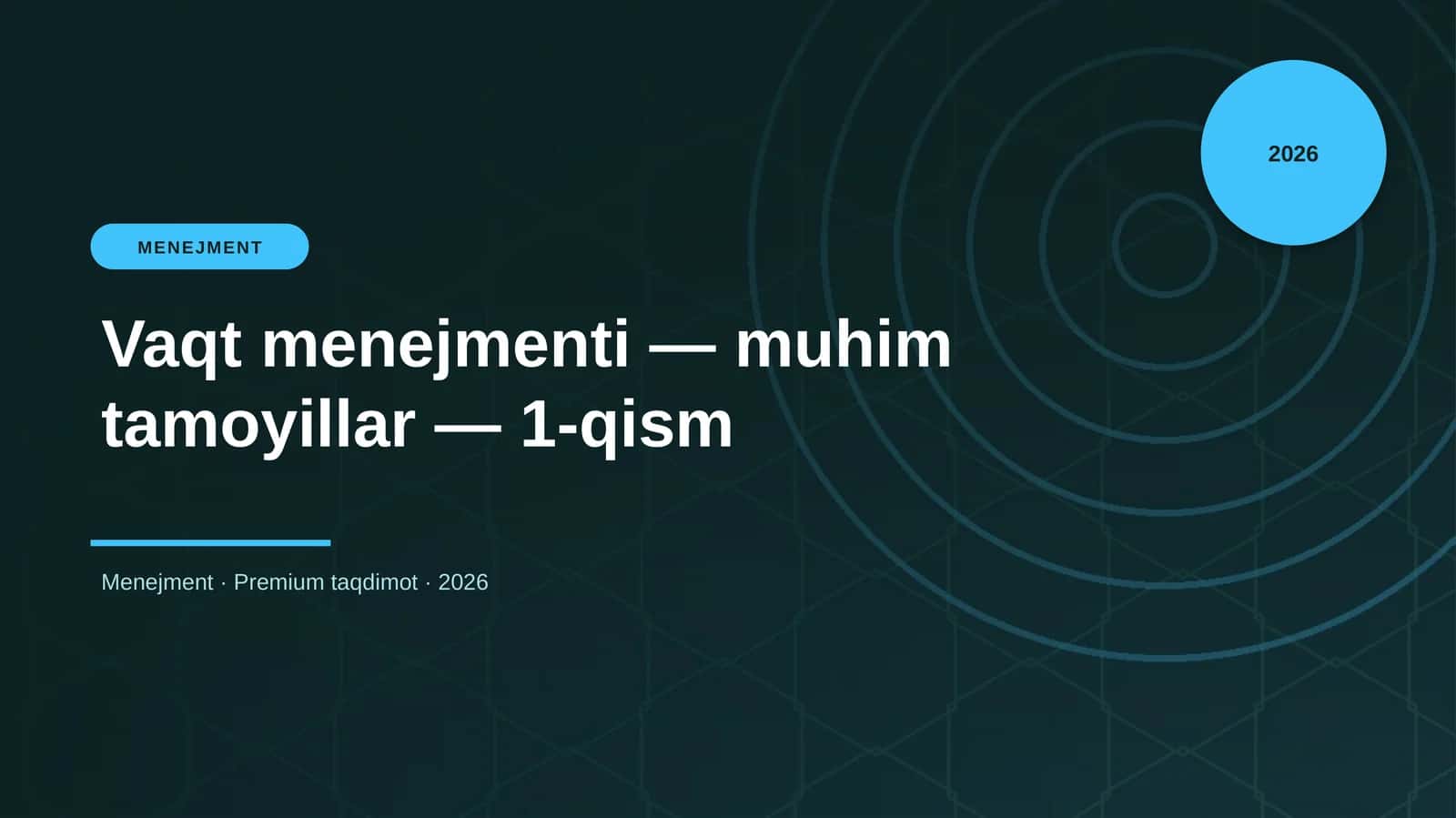 Vaqt menejmenti — muhim tamoyillar — 1-qism