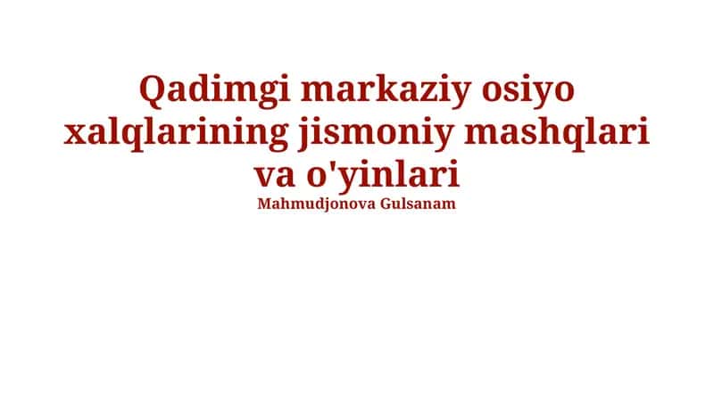 Qadimgi markaziy osiyo xalqlarining jismoniy mashqlari va o'yinlari