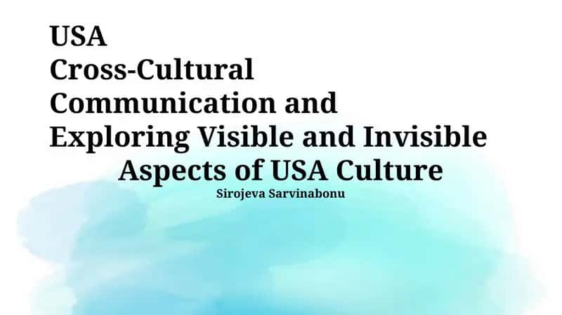 USA Cross-Cultural Communication and Exploring Visible and Invisible Aspects of USA Culture