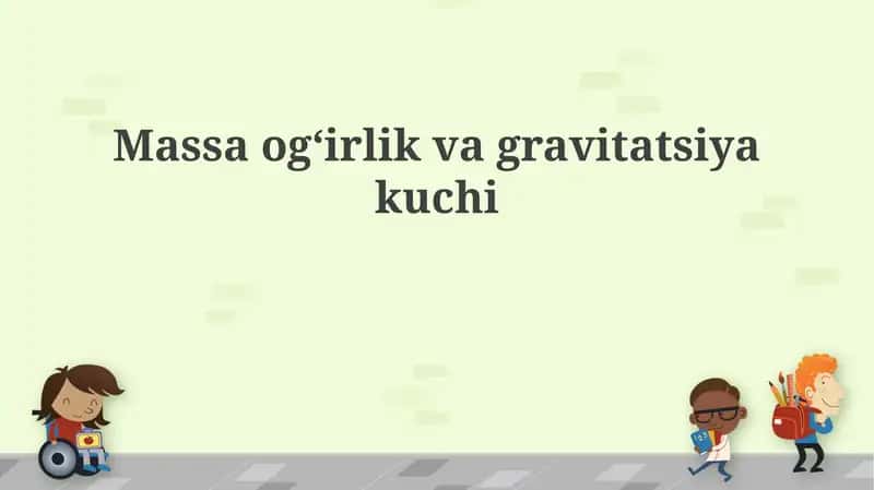 Og'irlik va gravitatsiya kuchi