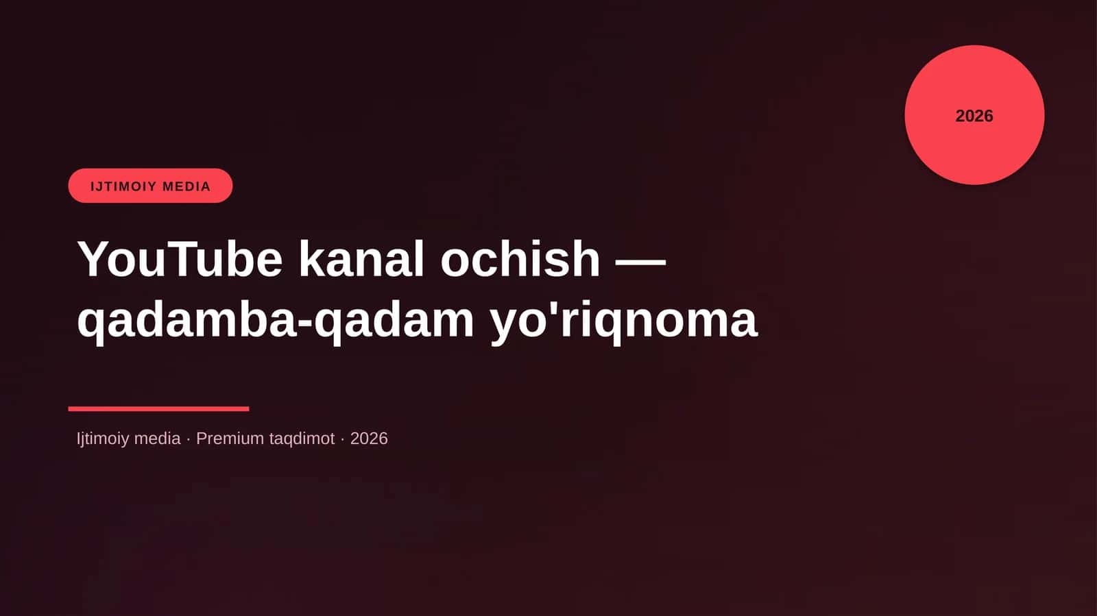 YouTube kanal ochish — qadamba-qadam yo'riqnoma