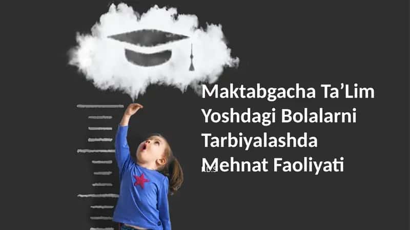 Maktabgacha TaʼLim Yoshdagi Bolalarni Tarbiyalashda Mehnat Faoliyati