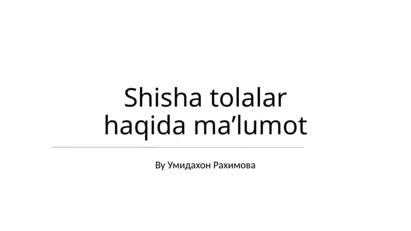 Shisha tolalar haqida maʼlumot