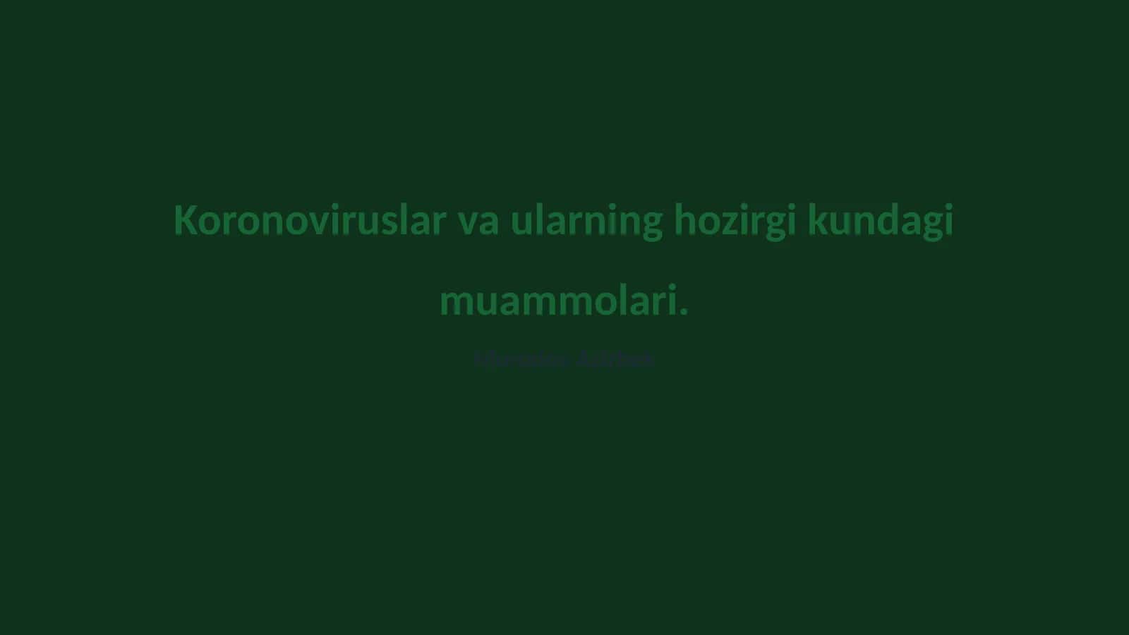 Koronoviruslar va ularning hozirgi kundagi muammolari