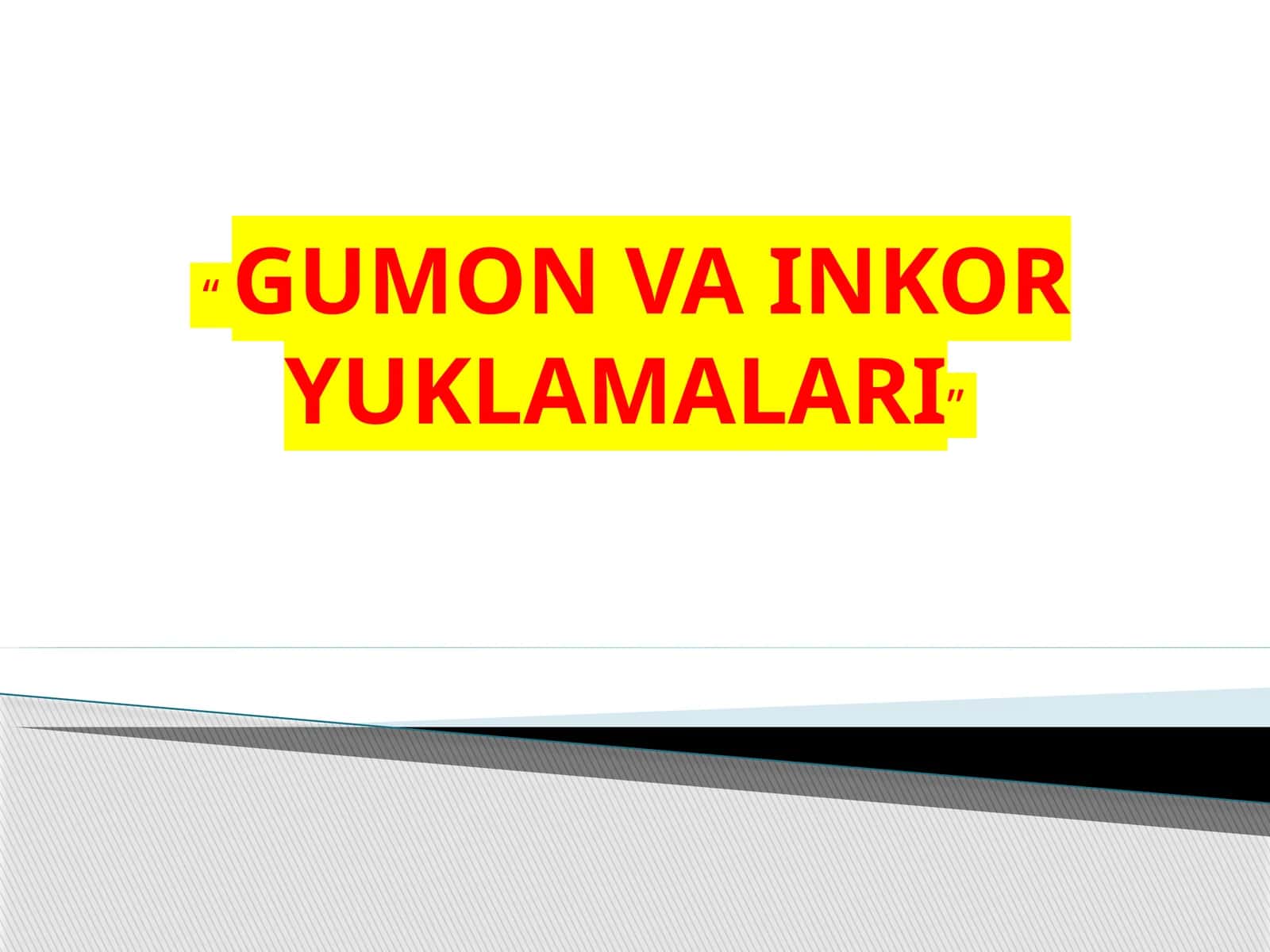 GUMON VA INKOR YUKLAMALARI