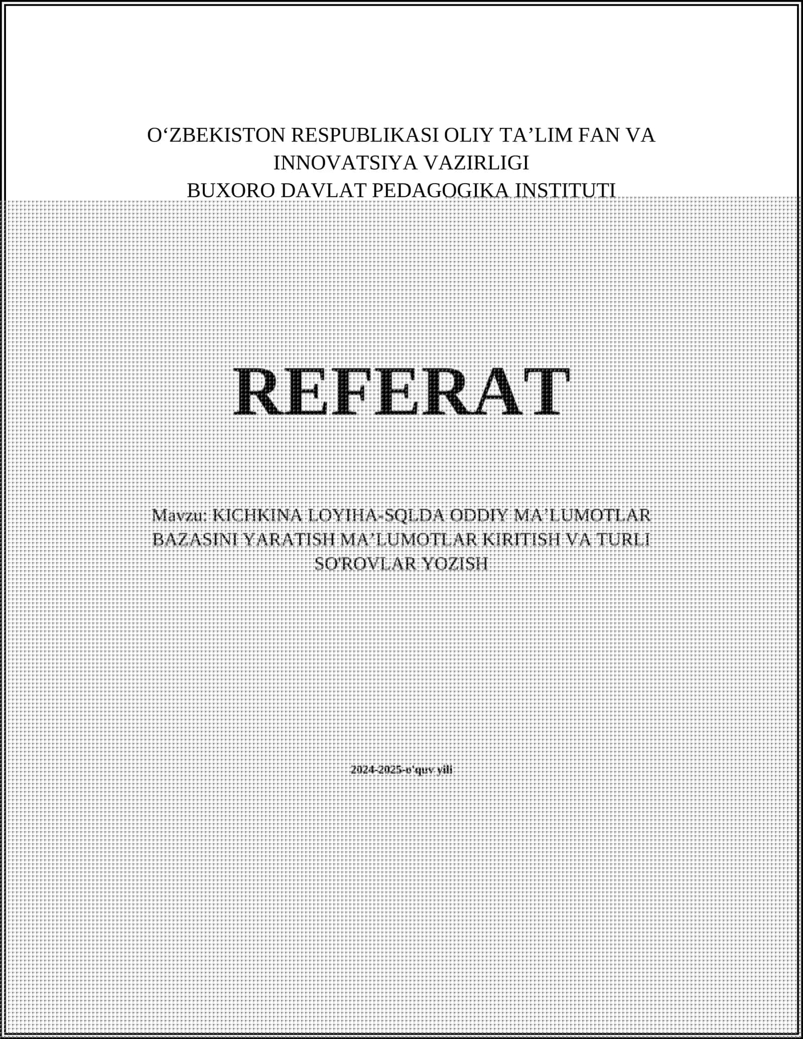 KICHKINA LOYIHA-SQLDA ODDIY MAʼLUMOTLAR BAZASINI YARATISH MAʼLUMOTLAR KIRITISH VA TURLI SO'ROVLAR YOZISH