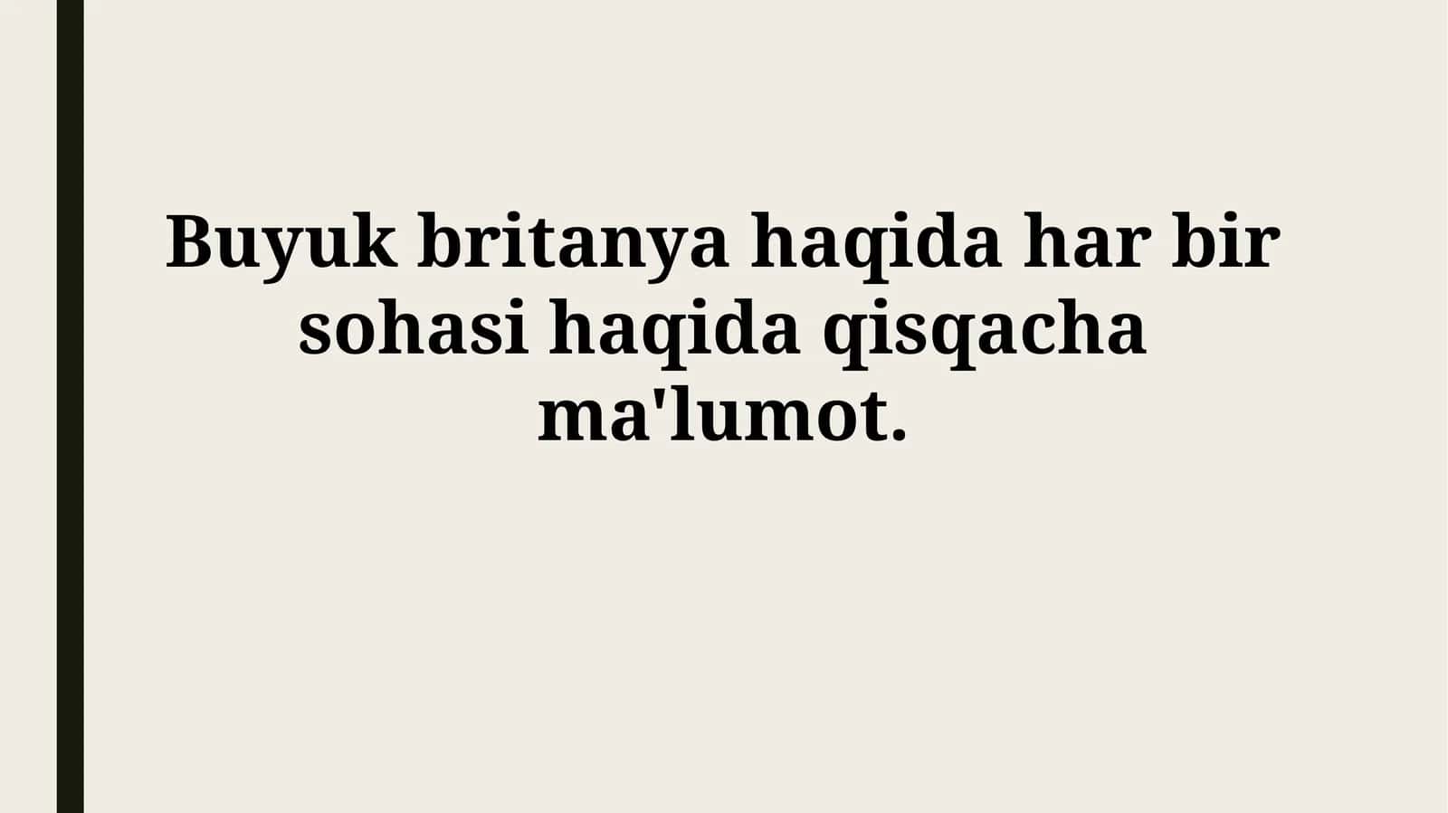 Buyuk Britaniya haqida har bir sohasi haqida qisqachama'lumot