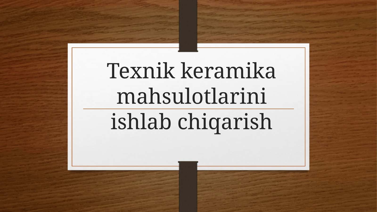 Texnik keramika mahsulotlarini ishlab chiqarish