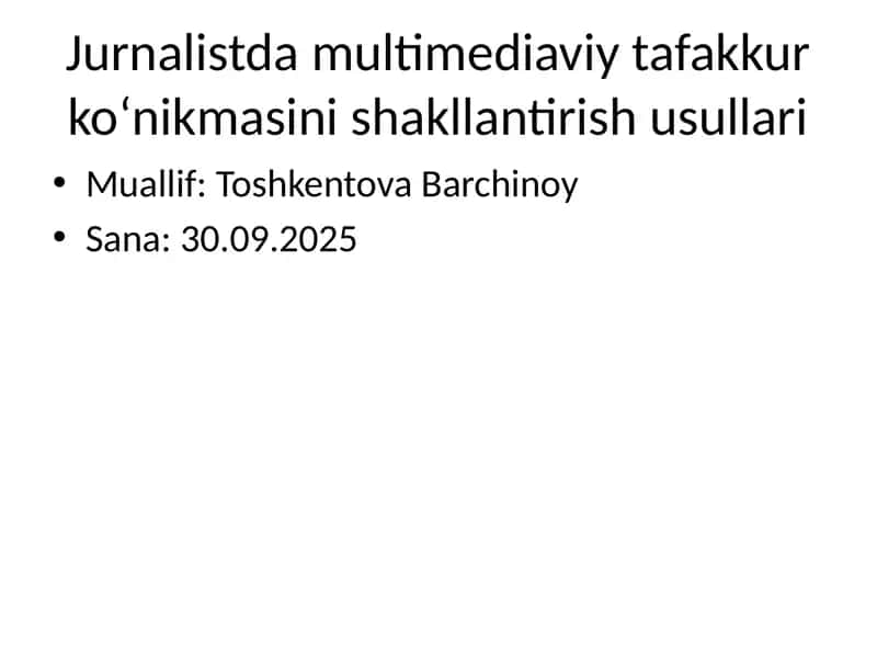 Jurnalistda multimediaviy tafakkur ko‘nikmasini shakllantirish usullari