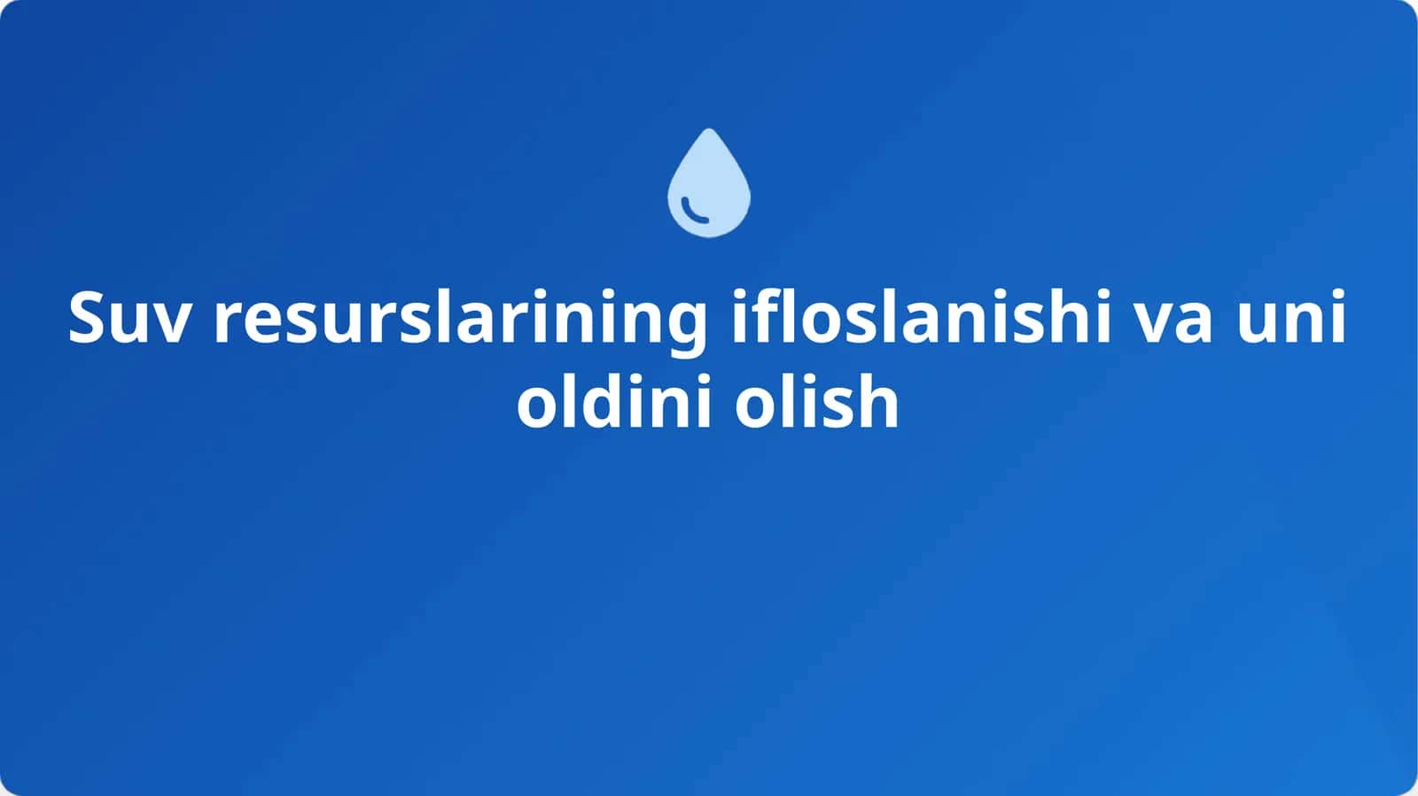 Suv resurslarining ifloslanishi va uni oldini olish