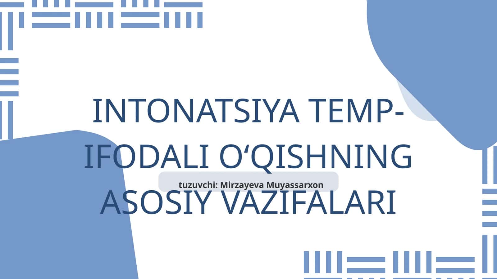 INTONATSIYA TEMP- IFODALI OʻQISHNING ASOSIY VAZIFALARI