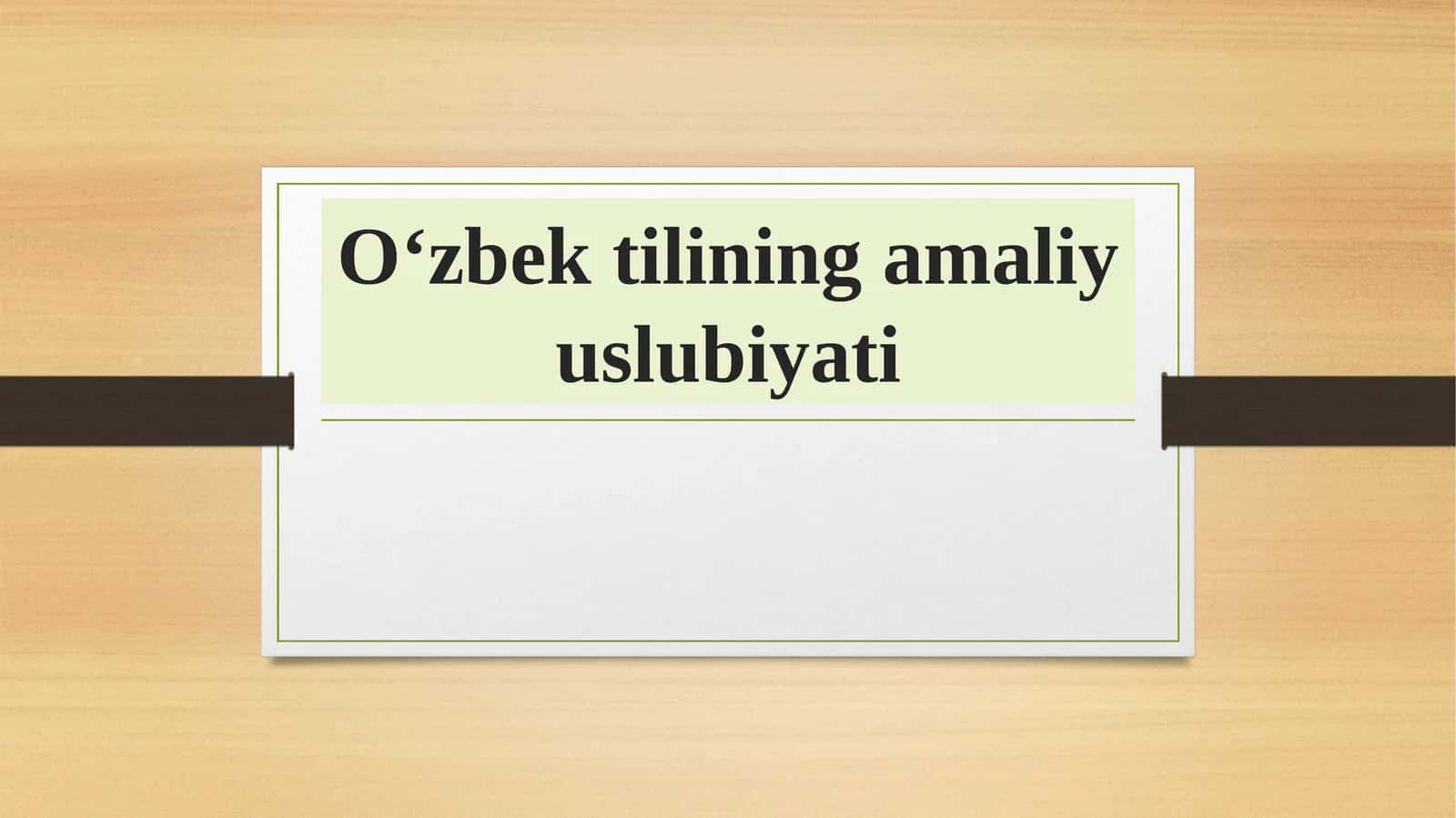 O‘zbek tilining amaliy uslubiyati