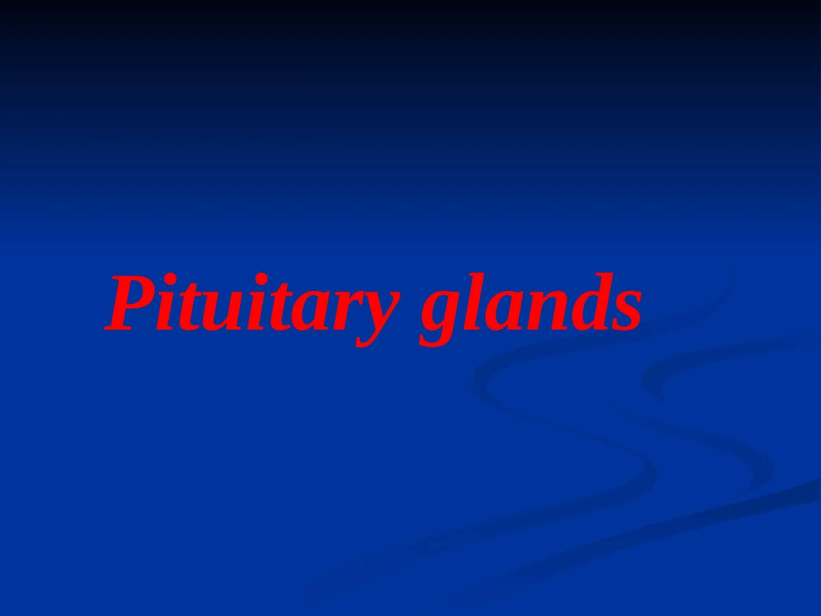 Pituitary glands