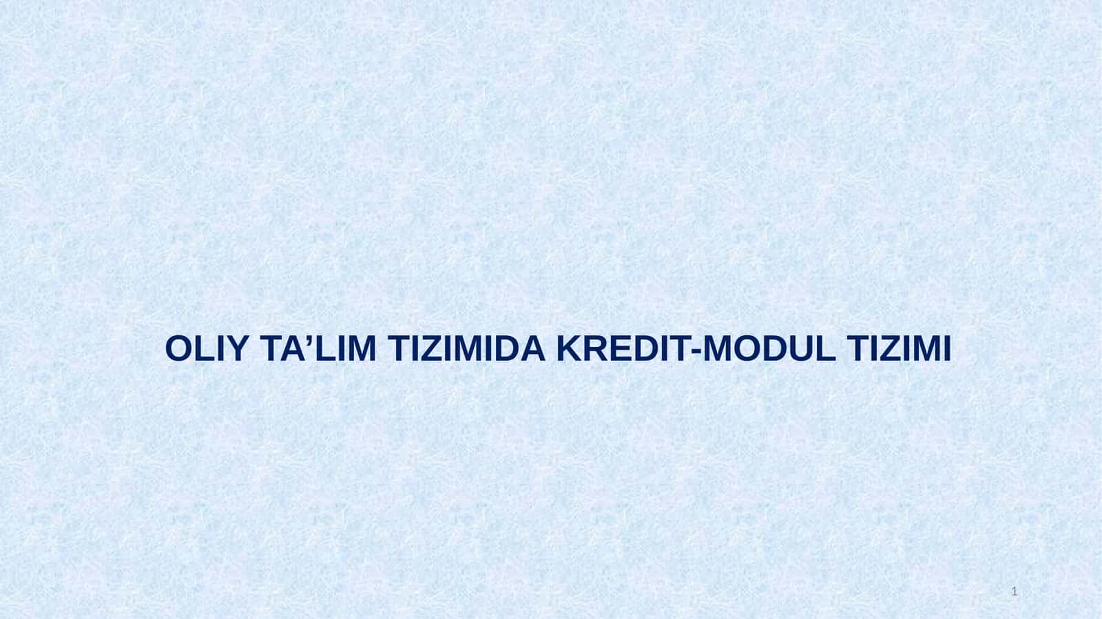 OLIY TA’LIM TIZIMIDA KREDIT-MODUL TIZIMI VAQT ME’YORLARI
