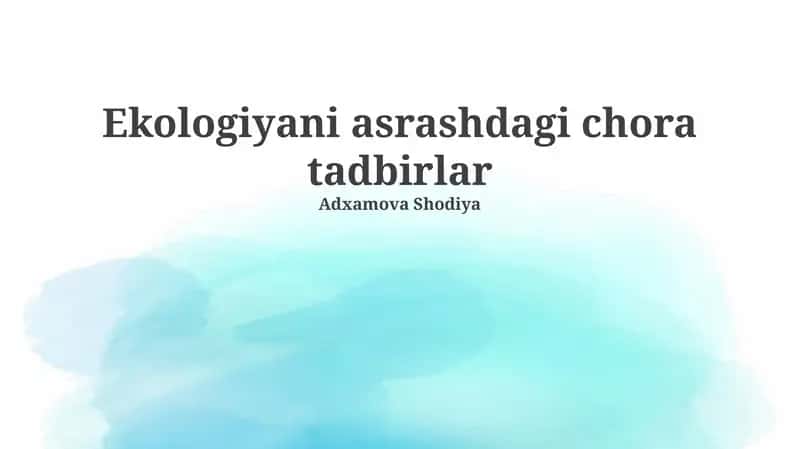 Ekologiyani asrashdagi chora tadbirlar