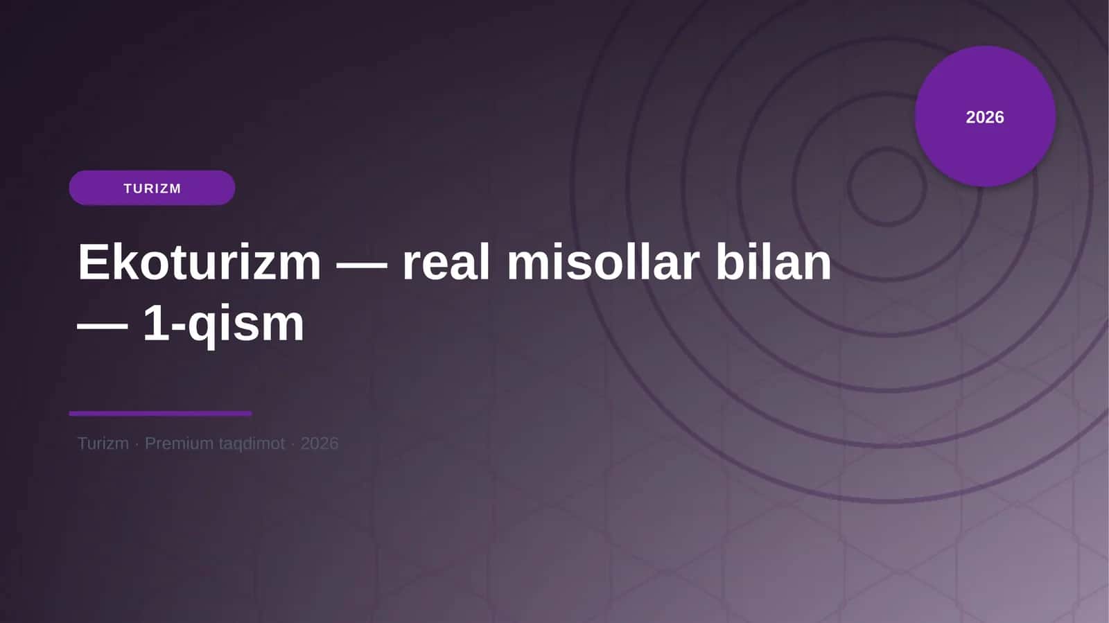 Ekoturizm — real misollar bilan — 1-qism