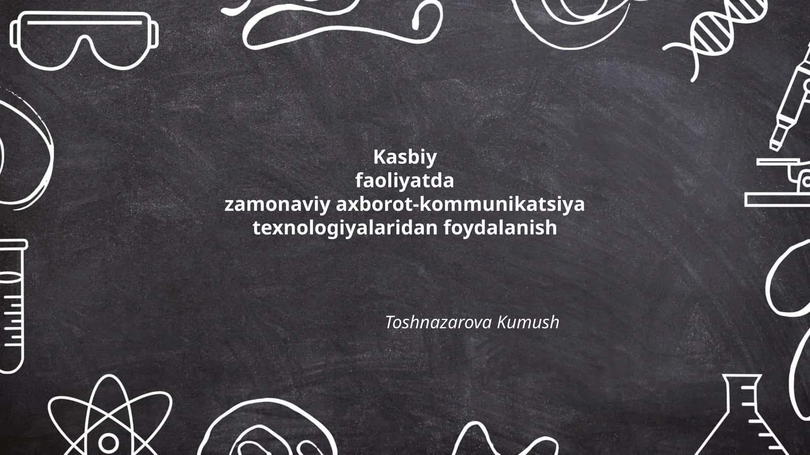 Kasbiy faoliyatda zamonaviy axborot-kommunikatsiya texnologiyalaridan foydalanish