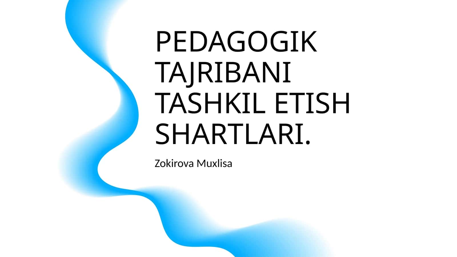 PEDAGOGIK TAJRIBANI TASHKIL ETISH SHARTLARI