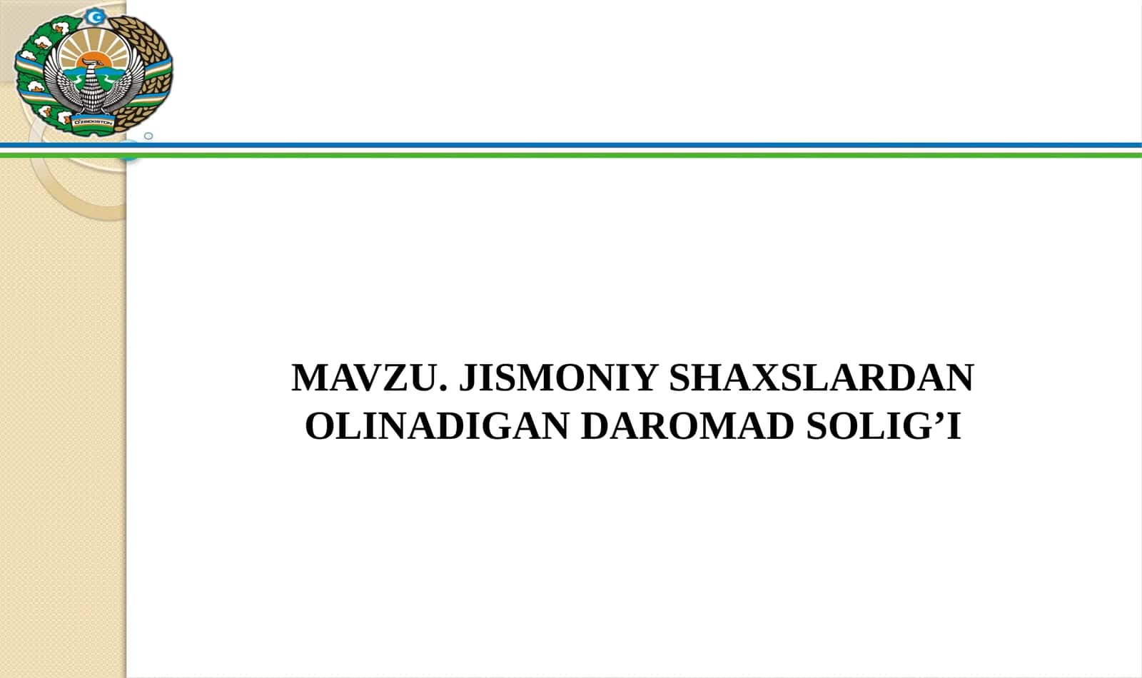 JISMONIY SHAXSLARDAN OLINADIGAN DAROMAD SOLIG’I