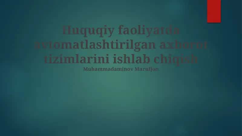 Huquqiy faoliyatda avtomatlashtirilgan axborot tizimlarini ishlab chiqish