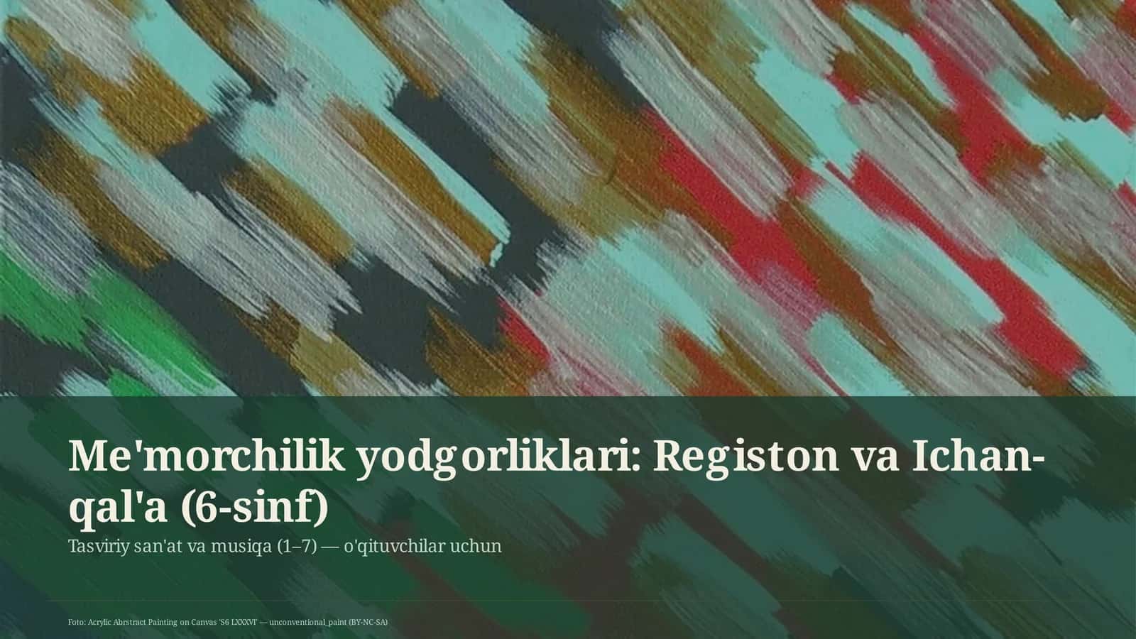 Me'morchilik yodgorliklari: Registon va Ichan-qal'a (6-sinf)