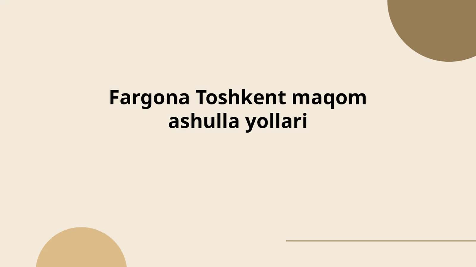 Fargona Toshkent maqom ashulla yollari
