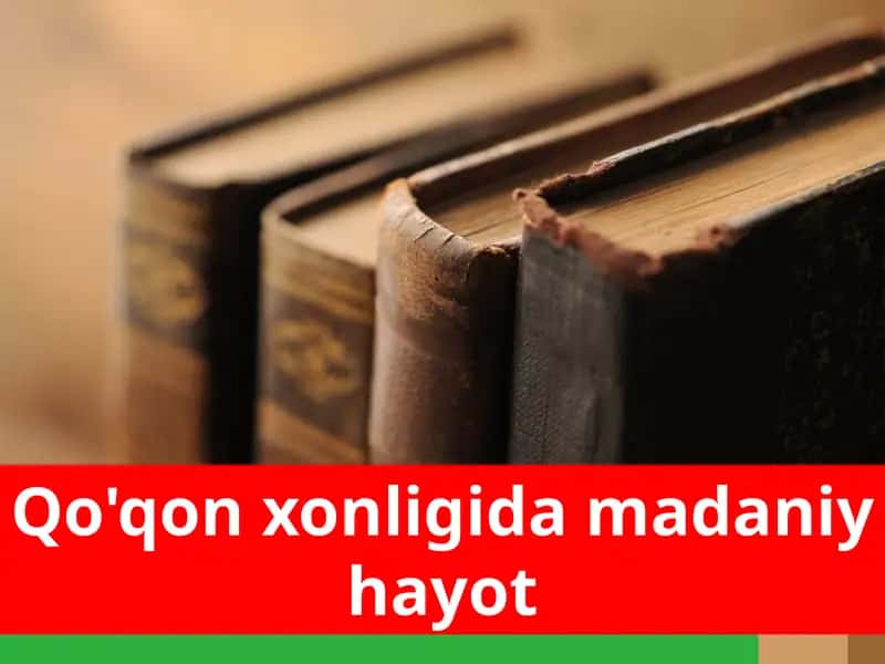 Qo'qon xonligida madaniy hayot