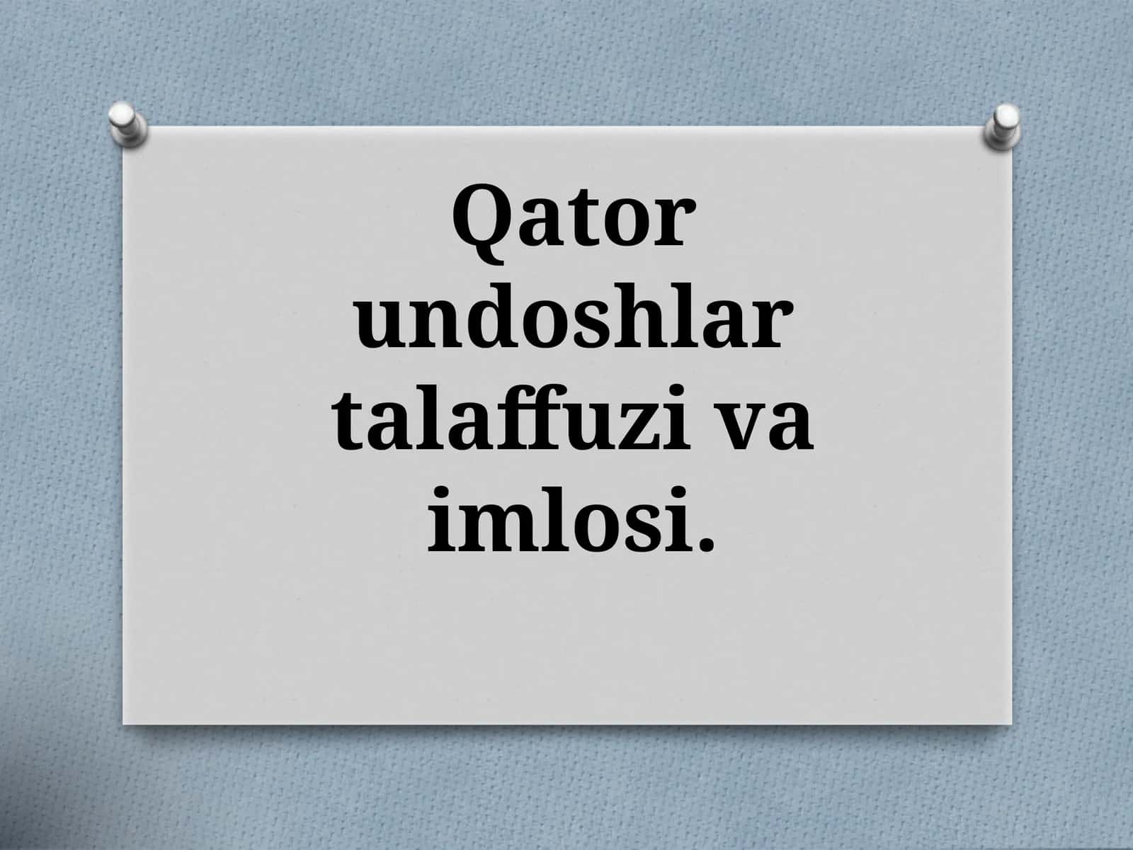 Qator undoshlar talaffuzi va imlosi.