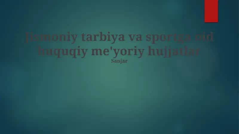 Jismoniy tarbiya va sportga oid huquqiy me'yoriy hujjatlar