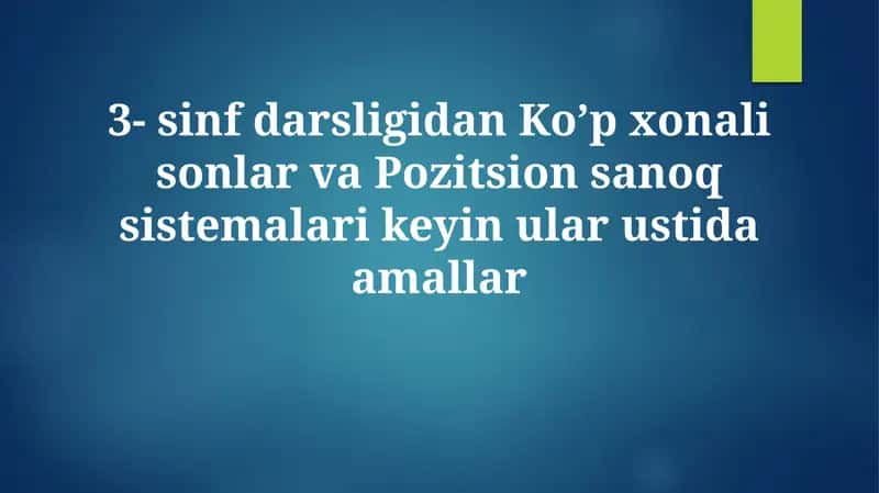 Ko’p xonali sonlar va Pozitsion sanoq sistemalari