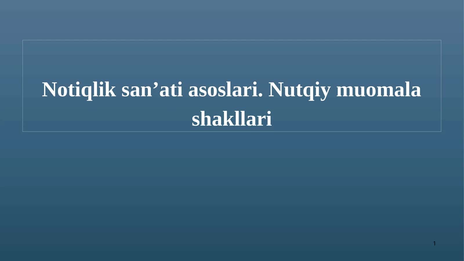 Notiqlik san’ati asoslari. Nutqiy muomala shakllari