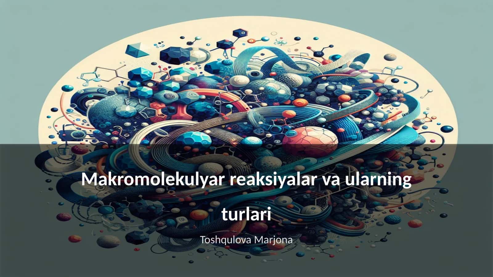 Makromolekulyar reaksiyalar va ularning turlari