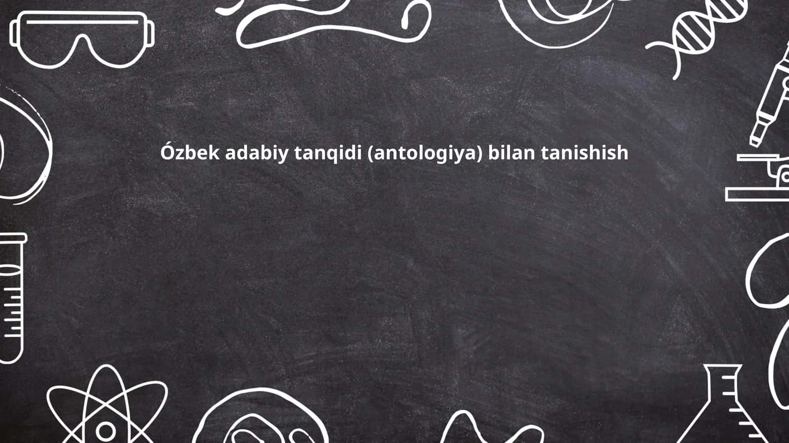 Ózbek adabiy tanqidi (antologiya) bilan tanishish