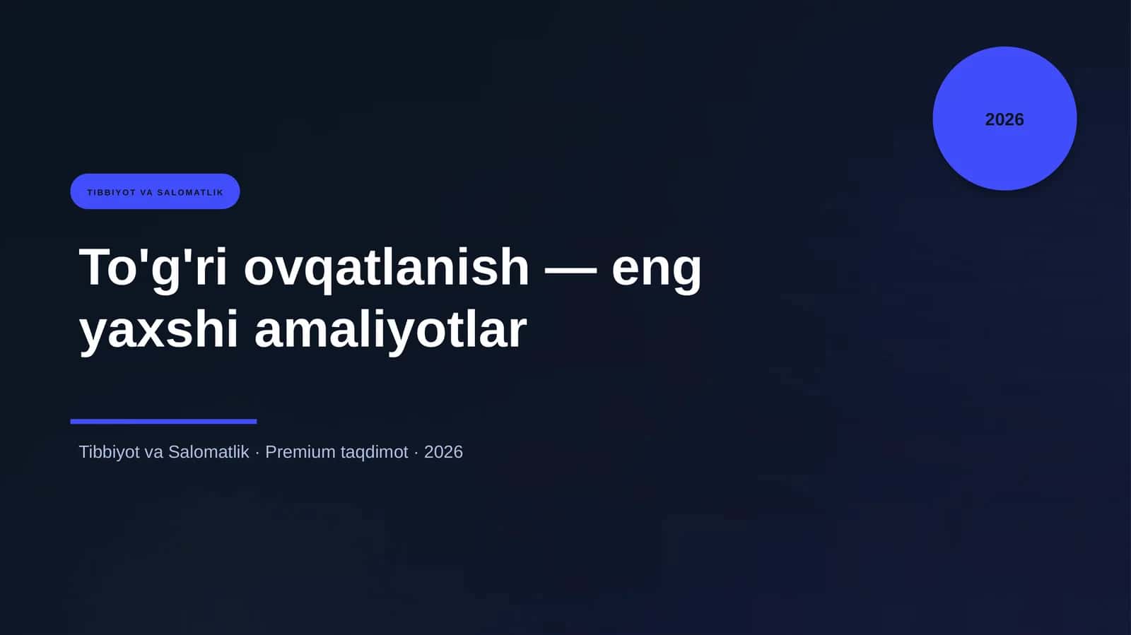 To'g'ri ovqatlanish — eng yaxshi amaliyotlar