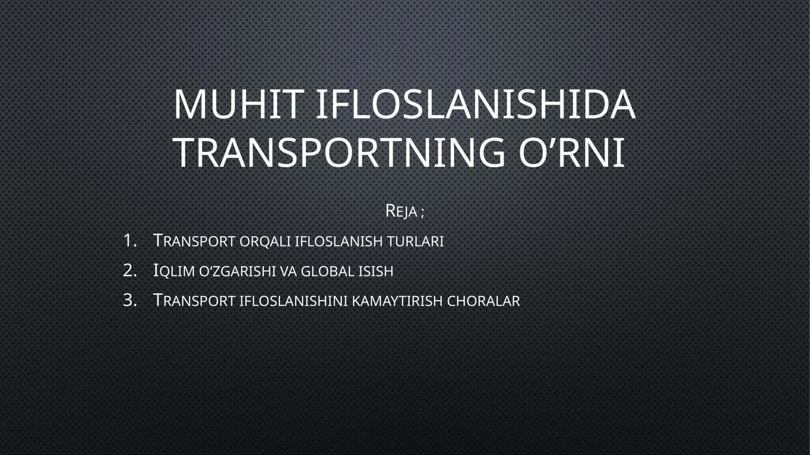 Muhitifloslanishidatransportningo’rni