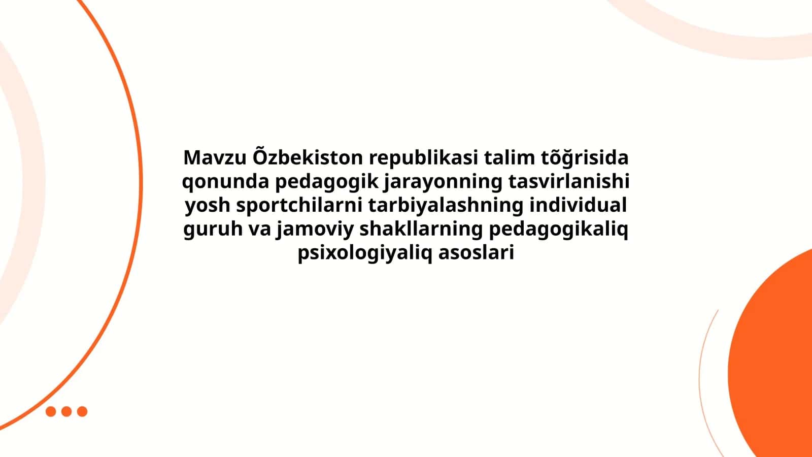 Õzbekiston respublikasi talim tõğrisida qonunda pedagogik jarayonning tasvirlanishi yosh sportchilarni tarbiyalashning individual guruh va jamoviy shakllarning pedagogikaliq psixologiyaliq asoslari
