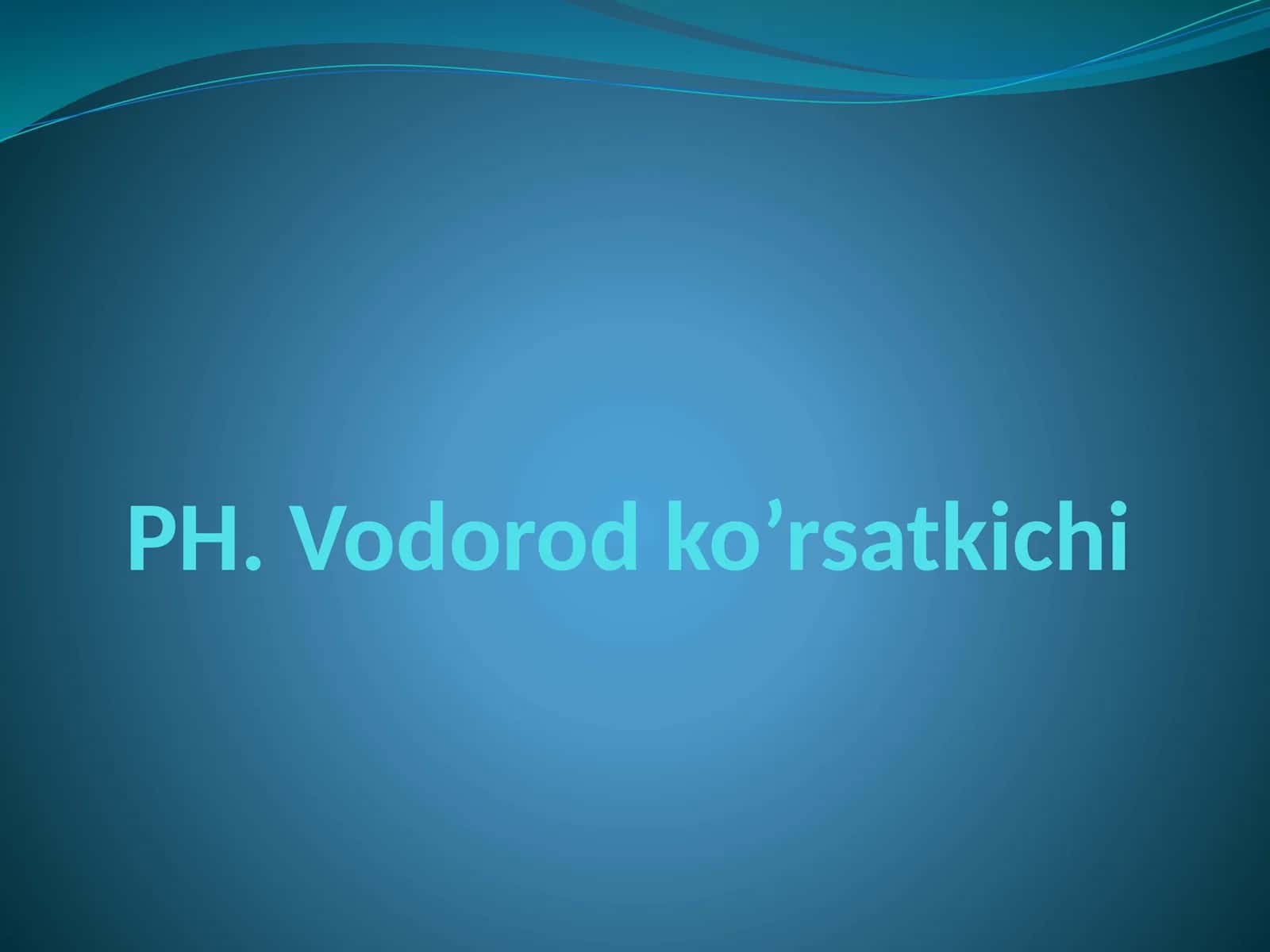 PH.Vodorod ko'rsatkichi