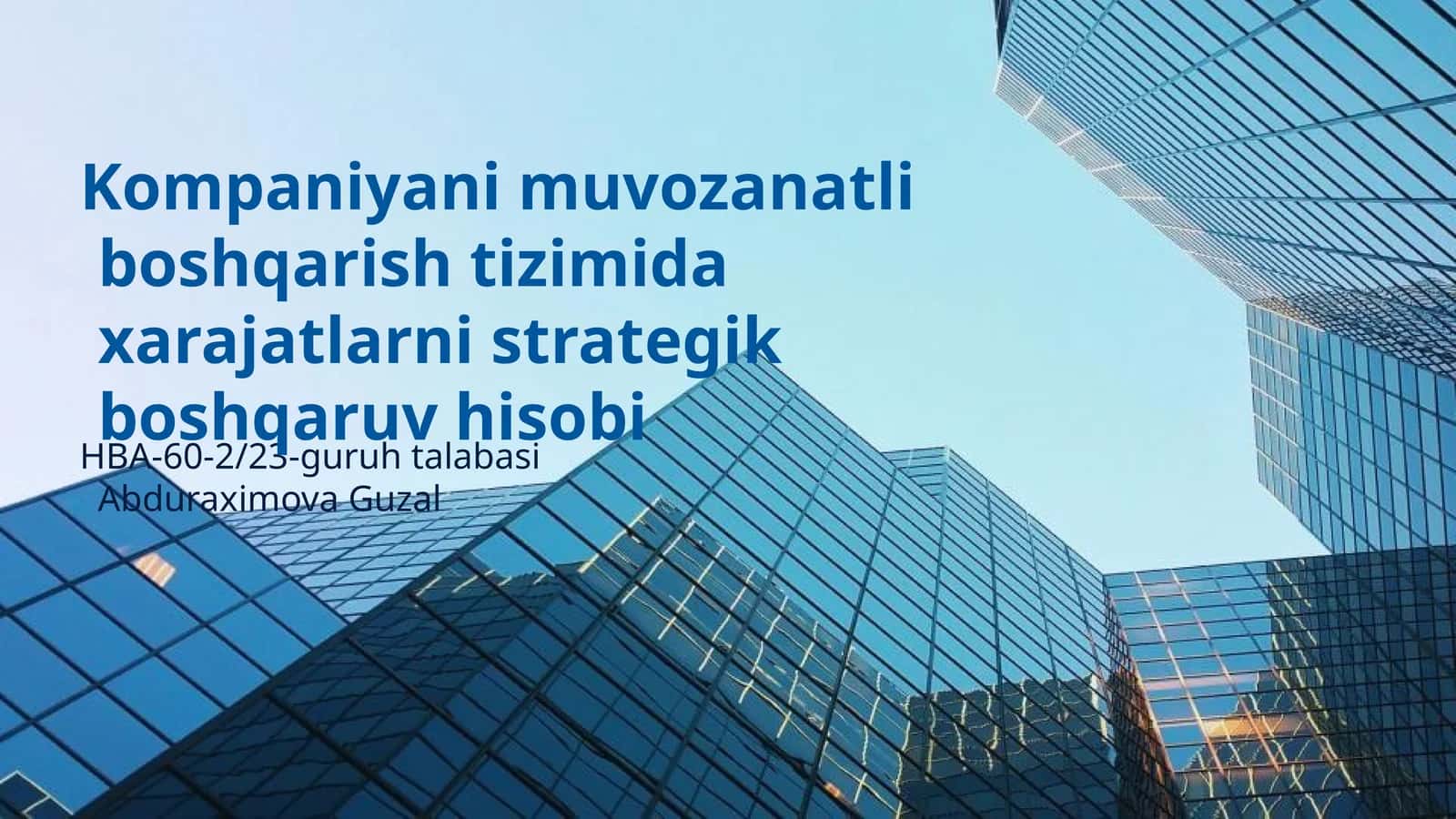 Kompaniyani muvozanatli boshqarish tizimida xarajatlarni strategik boshqaruv hisobi