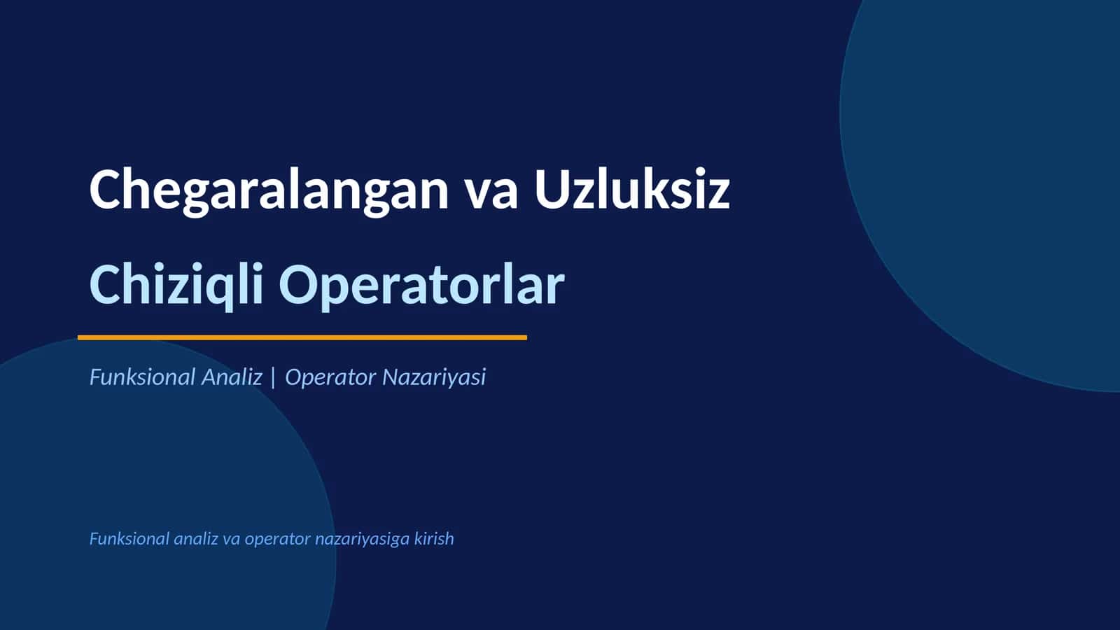 Chegaralangan va Uzluksiz Chiziqli Operatorlar
