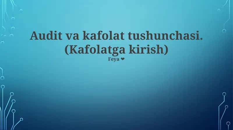 Audit va kafolat tushunchasi.(Kafolatga kirish)
